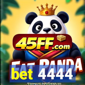 bet 4444